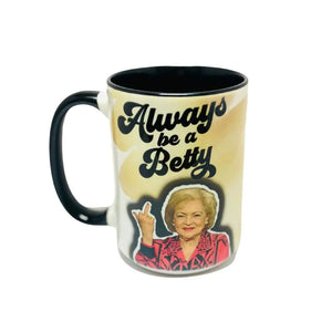 Always be a Betty Mug